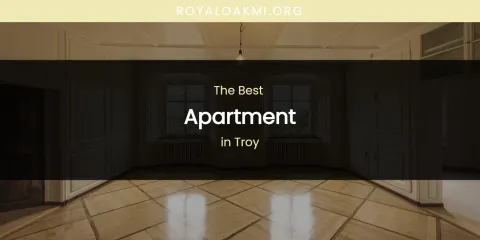 Troy's Best Apartment