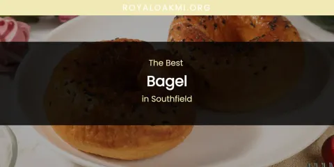 Southfield's Best Bagel