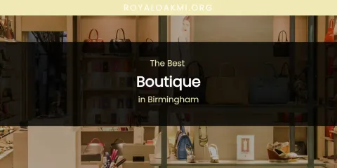The Absolute Best Boutique in Birmingham