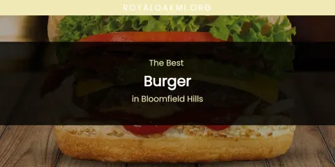 The Absolute Best Burger in Bloomfield Hills