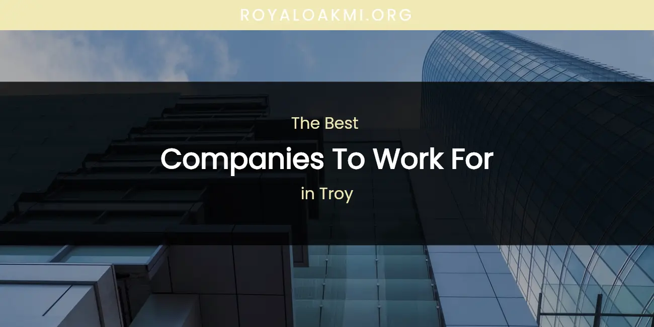Troy's Best Companies to Work For featured