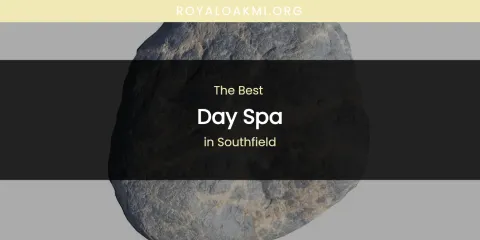 Southfield's Best Day Spa
