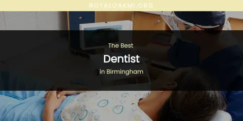 The Absolute Best Dentist in Birmingham