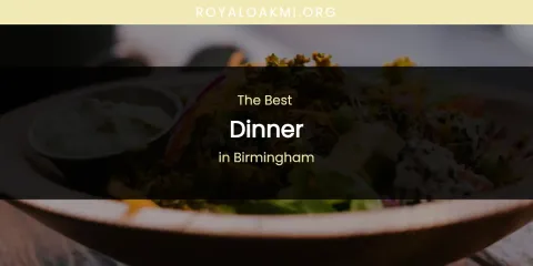 The Absolute Best Dinner in Birmingham