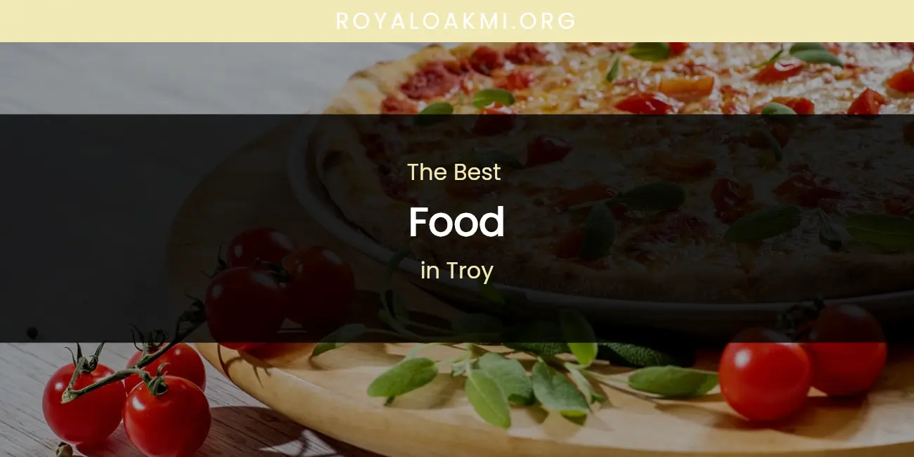 Troy's Best Food featured