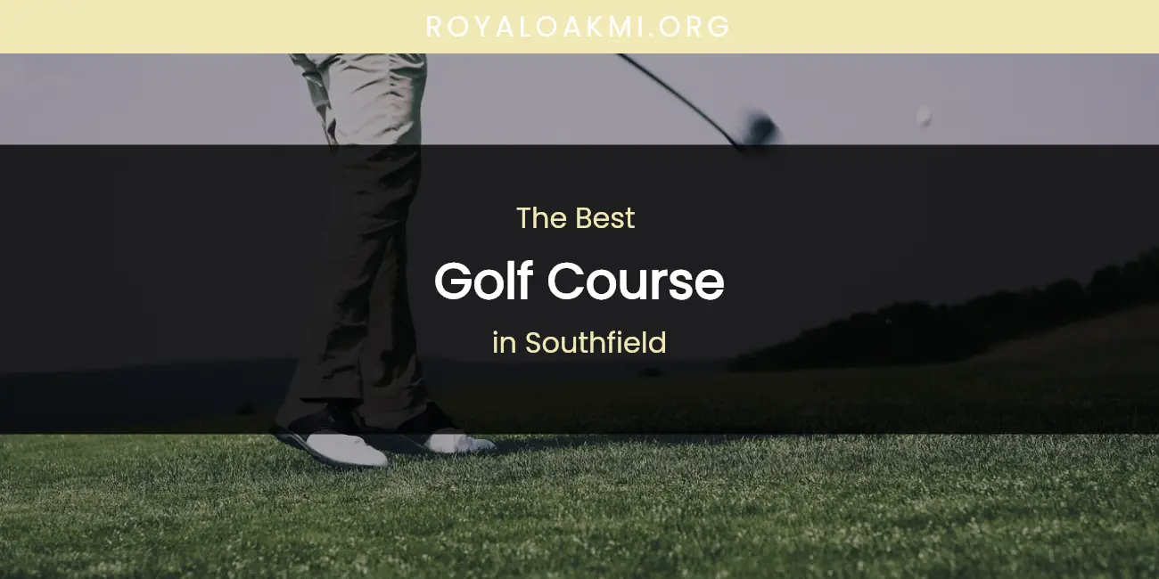 Southfield's Best Golf Course featured
