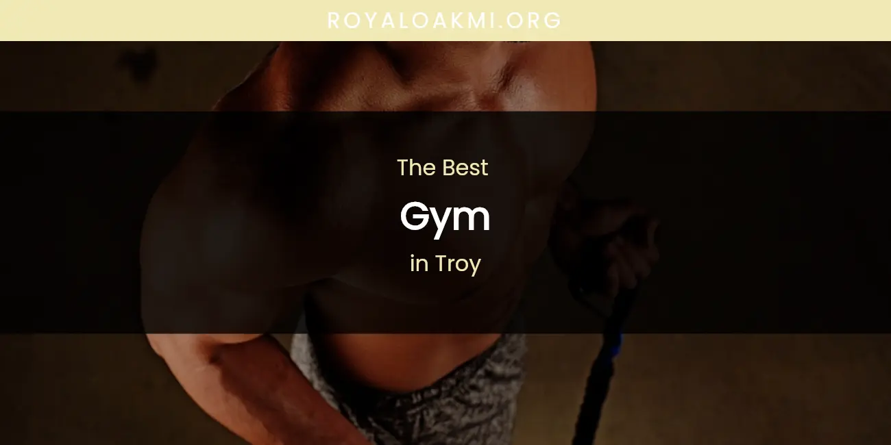 Troy's Best Gym featured