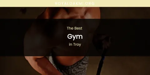 Troy's Best Gym