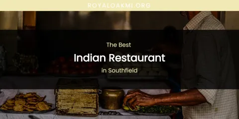 Southfield's Best Indian Restaurant