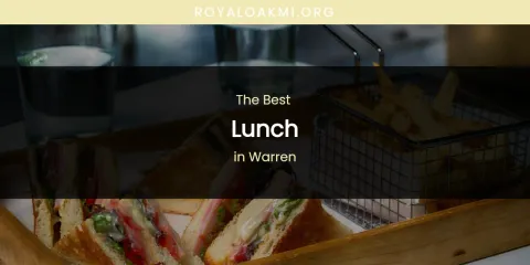 Discover the Best Lunch in Warren