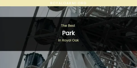 Royal Oak's Best Park