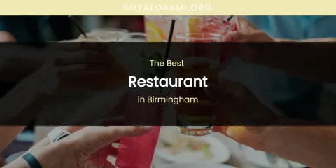 The Absolute Best Restaurant in Birmingham