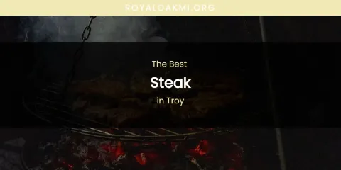 Troy's Best Steak