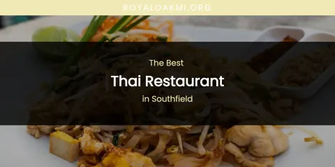 Southfield's Best Thai Restaurant Spots